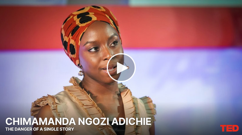 The danger of a single story | Chimamanda Ngozi Adichie